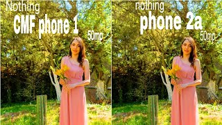 Nothing CMF phone 1 VS nothing phone 2A camera Test comparison [upl. by Sheya507]