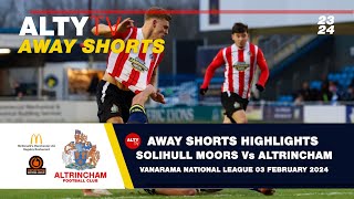 SOLIHULL MOORS Vs ALTRINCHAM  VNL  Alty TV Away Shorts  03022024 [upl. by Coy]