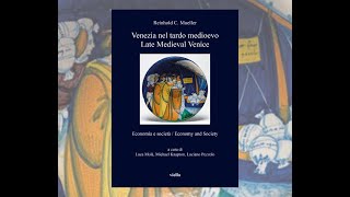 Reinhold C Mueller  quotVenezia nel tardo medioevo Economia e societàquot [upl. by Rosati]