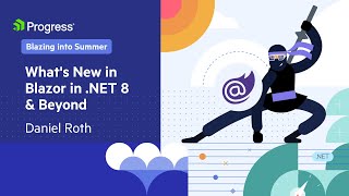 Whats New in Blazor in NET 8 amp Beyond  Blazing into Summer 2024 [upl. by Bahe]