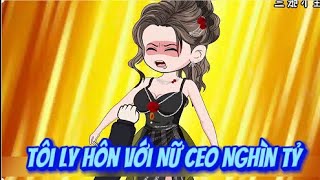 Tôi Ly Hôn Với Nữ CEO Nghìn Tỷ  Sub Review [upl. by Sillad]