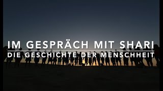 Die Geschichte der Menschheit Im Gespräch mit Shari [upl. by Boonie]