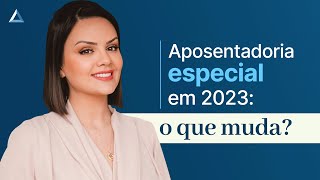 Aposentadoria Especial em 2023 Como vai ficar [upl. by Ayeka]