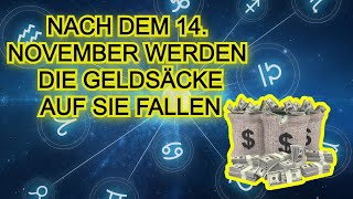 Nach dem 14 November werden nur noch 3 Sternzeichen finanziellen Erfolg haben [upl. by Morril]