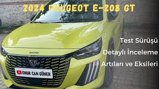 TEST SÜRÜŞÜ  PEUGEOT E208 GT  2024 MODEL  İNCELEME  ELEKTRİKLİ PEUGEOT 208  HD  vlog [upl. by Cirad553]