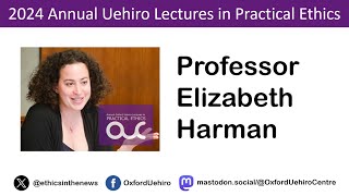 Lecture 2 2024 Annual Uehiro Lectures in Practical Ethics [upl. by Diann]