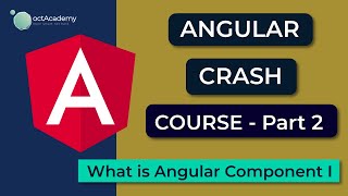 Angular Crash Course 2022  Part 2 What is Angular Component I [upl. by Efinnej]