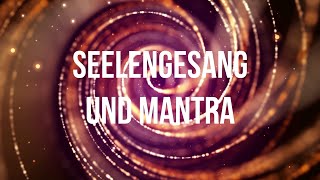 Seelengesang und das Mantra Anandoham [upl. by Leonanie]