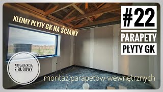 22 Montaż parapetów wewnętrznych Przyklejamy płyty GK na pianę [upl. by Peednas117]