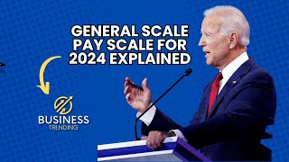 the General Scale Pay Schedule for 2024 Explained [upl. by Burra259]