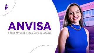 Concurso ANVISA Como estudar Vigilância Sanitária [upl. by Brennen]