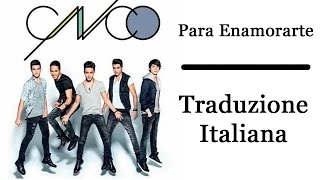 ●Traduzione Italiana● CNCO  Para Enamorarte [upl. by Yelyah]