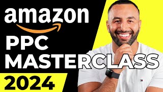 Full Amazon PPC Guide StepbyStep 2024  Beginner to Advanced Sellers [upl. by Ahseret]