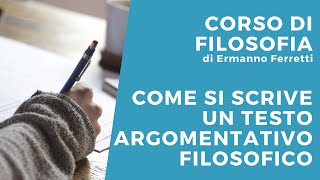 Come si scrive un testo argomentativo filosofico [upl. by Mulcahy]