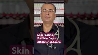 Skin Fasting For Skin Detox drumangkhanna [upl. by Glogau]