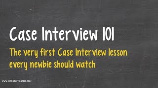 Case Interview 101  Watch This Before Anything Else [upl. by Anerol274]