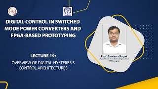 Lecture 19 Overview of Digital Hysteresis Control Architectures [upl. by Llednahs]