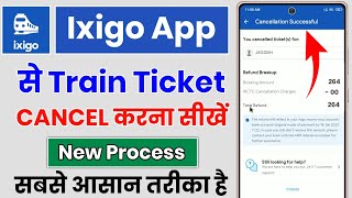 Ixigo Se Train Ticket Cancel Kaise Kare  How To Cancel Train Ticket From Ixigo Train Ticket Cancel [upl. by Arahahs]