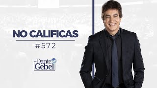 Dante Gebel 572  No calificas [upl. by Trik715]