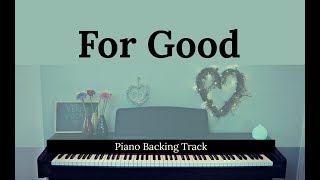 For Good WICKED Piano accompaniment  Backing  Karaoke track [upl. by Aerdnaeel]