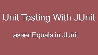 JUnit Tutorial 03  How to use assertEquals in JUnit [upl. by Lenwood938]