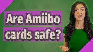 Are Amiibo cards safe [upl. by Faina]