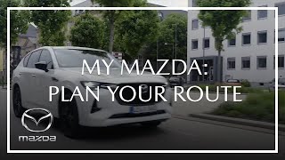 MyMazda  How to plan your route [upl. by Ynafetse]