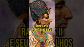 RAMESSÉS II E SEUS 140 FILHOS shorts shortsfeed historia ancientegypt [upl. by Linders]