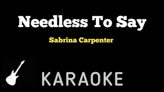 Sabrina Carpenter  Needless To Say  Karaoke Guitar Instrumental [upl. by Mundt]