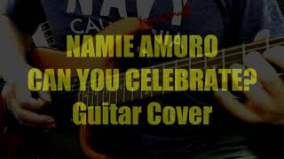 Namie AmuroCan you celebrate Guitar cover [upl. by Ahsener]