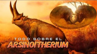 TODO SOBRE EL ARSINOITHERIUM [upl. by Flanders]