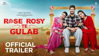 Rose Rosy Te Gulab Official Trailer Gurnam Bhullar  Maahi Sharma  Pranjal Dahiya  Watch Now [upl. by Itaws460]