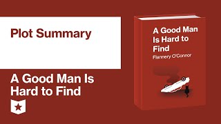 A Good Man Is Hard to Find by Flannery OConnor  Plot Summary [upl. by Lemak722]