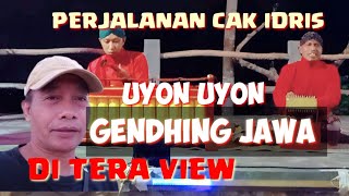 UYON UYON GENDHING JAWA DI TERA VIEW MELESTARIKAN BUDAYAPERJALANAN CAK IDRIS [upl. by Ruskin]