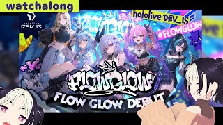 【Watchalong】 Checking out DEVIS FLOWGLOW debuts is a bakus job too [upl. by Percival426]