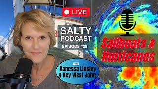 Salty Podcast 39  Sailboats amp Hurricanes 🌪️⛵ [upl. by Ellehcim1]