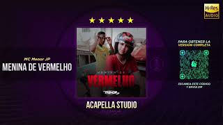 MC Menor JP  Menina de Vermelho 🎙️ ACAPELLA STUDIO Filtrar IA [upl. by Wiebmer]