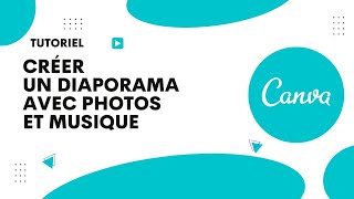 Comment faire un diaporama photo avec musique sur Canva [upl. by Ilrak411]