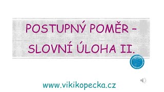 SLOVNÍ ÚLOHA NA POSTUPNÝ POMĚR II [upl. by Otes]