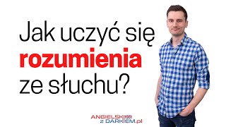 Jak uczyć się rozumienia ze słuchu  Angielski z Darkiem [upl. by Ttergram]