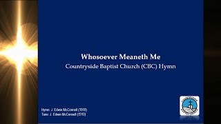 Whosoever Meaneth Me  Baptist Hymn  J Edwin McConnell 1910  CBC Ministries Online PH [upl. by Atnoed]