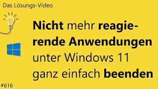 Das Lösungsvideo 616 Nicht mehr reagierende Anwendungen unter Windows 11 ganz einfach beenden [upl. by Yelyac939]