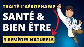 Traité laérophagie  tutoriel remède naturel  Naturopathie [upl. by Floris]