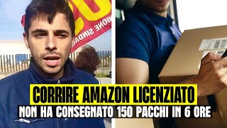 CORRIERE AMAZON LICENZIATO PERCHÈ NON RIESCE A CONSEGNARE 150 PACCHI IN 6 ORE SCOPPIA LA POLEMICA [upl. by Breger]