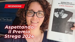 quotLetÃ fragilequot di Donatella Di Pietrantonio  Recensione  Intervista  Premio Strega 2024 [upl. by Ilaw]