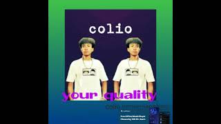 colio  your quality [upl. by Fadas734]