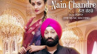 Nain Chandre Video  Subaig Singh  Music Popsy The Music Machine [upl. by Mosra]