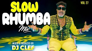 SLOW RHUMBA VIDEO MIX VOL 27 DEEJAY CLEF HERITIER WATA KOFFI FALLY IPUPA FABREGASBUT NA FILET [upl. by Aipotu]