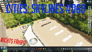 Lets Play Cities Skylines Edental  060  PROBLEME mit dem ÖPNV [upl. by Burkhard]