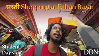 Sasti Shopping at Paltan Bazaar Dehradun  Student Day Vlog [upl. by Elyse107]